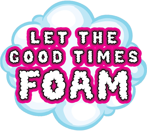 Let The Good Times Foam